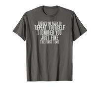 I Ignored You Just Fine The First Time Sarcastic T-Shirt, Men, Asphalt Grey, X-Large