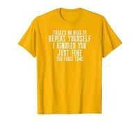 I Ignored You Just Fine The First Time Sarcastic T-Shirt, Men, Golden Yellow, Medium