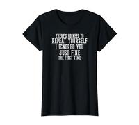 I Ignored You Just Fine The First Time Sarcastic T-Shirt, Women, Black, Large