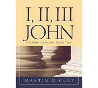 I, II, III John: A Handbook on the Greek Text (Baylor Handbook on the Greek New Testament)