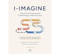 I-IMAGINE: A Restorative Framework for Transforming Conflict & Culture