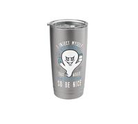 I Inject Myself Things That Would Kill You, so be Nice Stainless Steel Insulated Tumbler