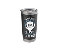 I Inject Myself Things That Would Kill You, so be Nice Stainless Steel Insulated Tumbler