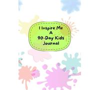 I Inspire Me: A 90-Day Kids Journal