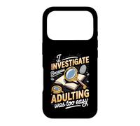 I Investigate Because Adulting Was Too Easy Detective Case for iPhone 17 Pro
