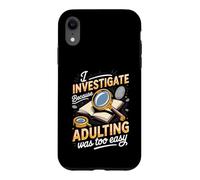 I Investigate Because Adulting Was Too Easy Detective Case for iPhone XR