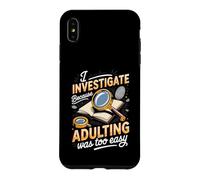 I Investigate Because Adulting Was Too Easy Detective Case for iPhone XS Max