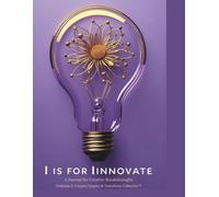 I is for Innovate: A 21-Day Guide to Creative Growth and Resilient Thinking for Nurses