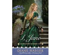 I, Jane: In the Court of Henry VIII: 4 (Henry VIII's Court)