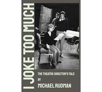 I Joke Too Much - The Theatre Director's Tale