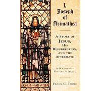 I, Joseph of Arimathea by Frank C. Tribbe (2000-03-21)