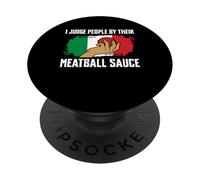 I Judge People By Their Meatball Sauce Italy Lover PopSockets Adhesive PopGrip