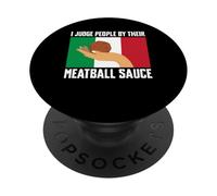 I Judge People By Their Meatball Sauce Italy Lover PopSockets Adhesive PopGrip