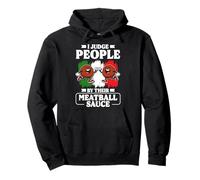 I Judge People By Their Meatball Sauce Italy Lover Pullover Hoodie