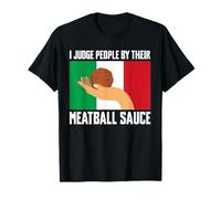 I Judge People by Their Meatball Sauce Italy Lover T-Shirt