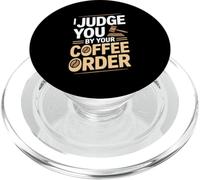 I Judge You By Your Coffee Order Funny Barista PopSockets PopGrip for MagSafe