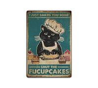I Just Baked You Some Shut The Fucupcakes Metal Tin Sign Plaque Poster Wall Decor Art Shabby Chic Gift Suitable 12x8 Inch