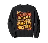 I Just Became An Empty Nester Parents Dad Mom Empty Nester Sweatshirt