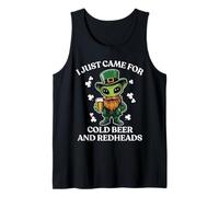 I Just Came for Cold Beer and Redheads St Patricks Day Alien Tank Top
