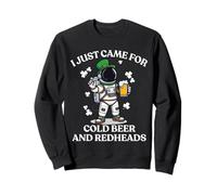 I Just Came for Cold Beer Redheads Astronaut St Patricks Day Sweatshirt