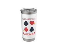 I JUST Came to Play... Euchre - Fun Euchre Card Game Stainless Steel Insulated Tumbler