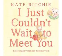 I Just Couldn't Wait to Meet You