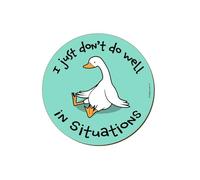 I Just Don't Do Well In Situations Coaster