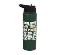 I Just Don't Like People They Make Me Say Bad Words Stainless Steel Insulated Water Bottle