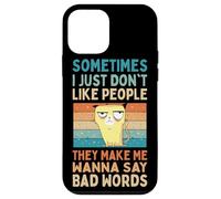 I Just Don't Like People They Make Me Wanna Say Bad Words Case for iPhone 12 mini