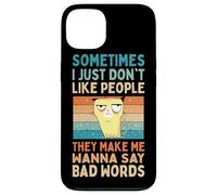 I Just Don't Like People They Make Me Wanna Say Bad Words Case for iPhone 13