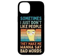 I Just Don't Like People They Make Me Wanna Say Bad Words Case for iPhone 14 Plus