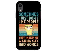 I Just Don't Like People They Make Me Wanna Say Bad Words Case for iPhone XR