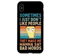 I Just Don't Like People They Make Me Wanna Say Bad Words Case for iPhone XS Max