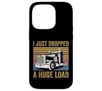 I Just Dropped A Huge Load Funny Trucking Joke Trucker Dad Case for iPhone 14 Pro