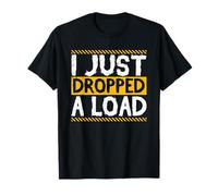 I Just Dropped A Load - Concrete Mixer Truck Driver T-Shirt