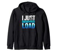 I JUST DROPPED LOAD Truck Driver Humor Zip Hoodie