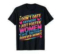 I Just Foster Women Until They Find Their Forever Homes T-Shirt