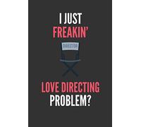 I Just Freakin' Love Directing: Funny Director's Lined Notebook Journal 110 Pages Great Gift