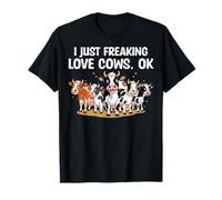 I Just Freaking Love Cows Ok - Cow Lover Dairy Farming T-Shirt