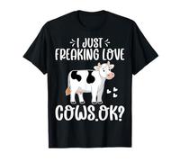 I Just Freaking Love Cows Ok - Farm Animals Dairy Farming T-Shirt