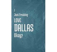 I Just Freaking Love Dallas Okay?