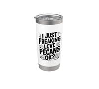I Just Freaking Love Pecans OK? Funny Nut Lover Stainless Steel Insulated Tumbler