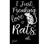 I Just Freaking Love Rats Ok Journal: 110 Blank Lined Pages - 6" x 9" Notebook With Cute Rat Print On The Cover