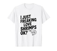 I Just Freaking Love Shrimps OK Funny Seafood Lover Value Graphic T-Shirt