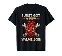 I Just Got A New Valve Job Heart Surgery Recovery Survivor T-Shirt