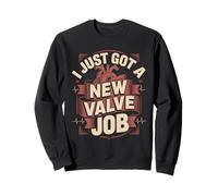 I Just Got A New Valve Job Heart Surgery Survivor Sweatshirt