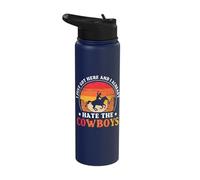 I Just Got Here and I Already Hate The Cowboys Stainless Steel Insulated Water Bottle