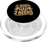 I Just Had 2 Beers Drunk Lying Quotes |- PopSockets PopGrip for MagSafe