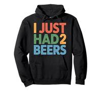 I Just Had 2 Beers Drunk Lying Quotes - Pullover Hoodie