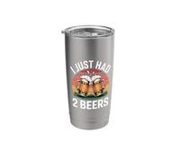 I Just Had 2 Beers Drunk Lying Quotes Stainless Steel Insulated Tumbler